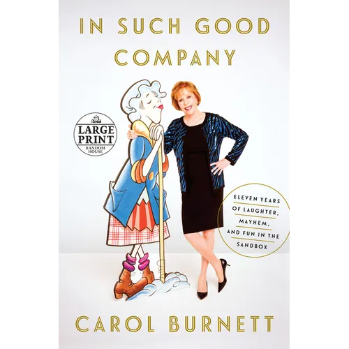 In Such Good Company: Eleven Years of Laughter, Mayhem, and Fun in the Sandbox