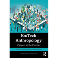 Emtech Anthropology: Careers at the Frontier