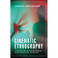Cinematic Ethnography: Experiencing Cultures Through Some Audiovisual Practices