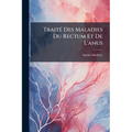 Traité Des Maladies Du Rectum Et De L'anus