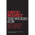 The Wicked Son: Anti-Semitism, Self-hatred, and the Jews