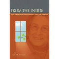 From the Inside: A Look at Nursing Homes and Their Patients in Todays Elder Care System.