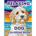 Relaxing Dog Coloring Book: 50 Stress Relieving Dog Coloring Pages for Adults, Women, Teens