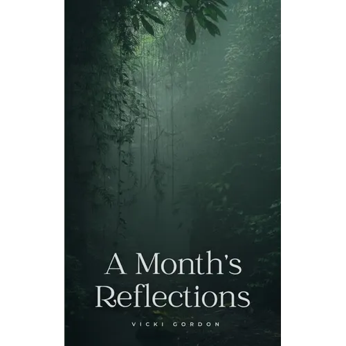 A Month's Reflections