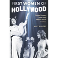 First Women of Hollywood: Female Pioneers in the Early Motion Picture Business