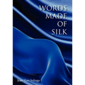 Words Made of Silk