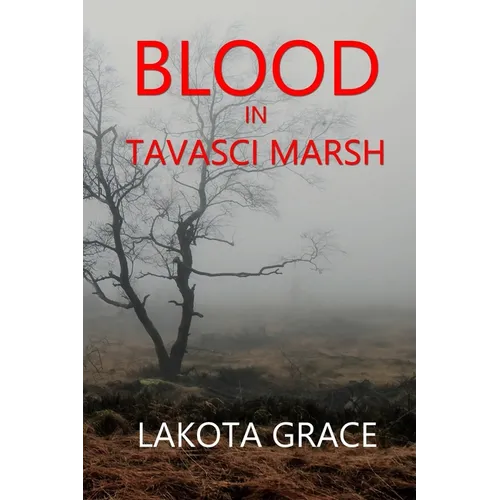 Blood in Tavasci Marsh: A small town police procedural set in the American Southwest