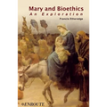 Mary and Bioethics: An Exploration