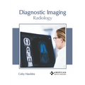 Diagnostic Imaging: Radiology