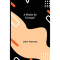 A Drake by George!