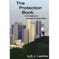 The Protection Book. A Guide to Asset Protection
