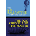 The Dog Crusoe and His Master