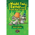 Would You Rather Game Book for Kids (Gross Edition): 200+ Totally Gross, Disgusting, Crazy and Hilarious Scenarios the Whole Family Will Love!