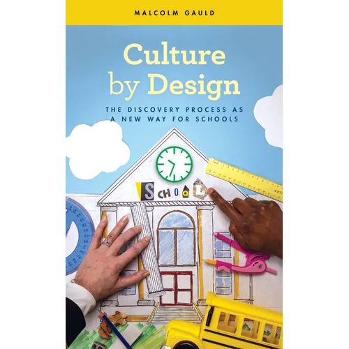Culture by Design: The Discovery Process as a New Way for Schools