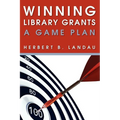 Winning Library Grants: A Game Plan