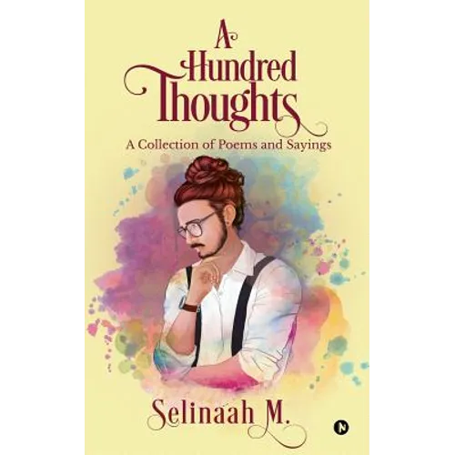 A Hundred Thoughts: A Collection of Poems & Sayings'