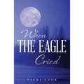 When The Eagle Cried