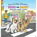 Roxy and Daisy Explore Street Safety