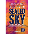 The Book They Never Wanted Written: Sealed Sky