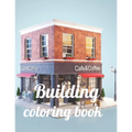 Building coloring book: A Coloring Book of 35 Unique Stress Relief building Coloring Book Designs Paperback