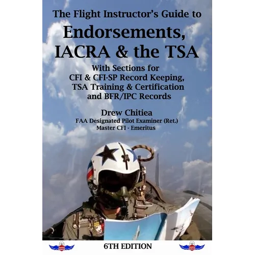 The Flight Instructor's Guide to Endorsements, IACRA & the TSA