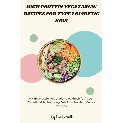 High Protein Vegetarian Recipes for Type 1 Diabetic Kids