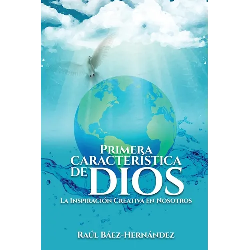 Primera CARACTERÍSTICA DE DIOS: La Inspiración Creativa en Nosotros