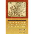 Three Centuries of Treaties of Peace and Their Teaching