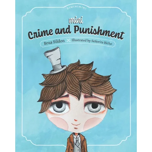 Mini Crime and Punishment: A children´s book adaptation of the Fyodor Dostoyevsky novel