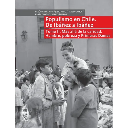 Populismo en Chile, de Ibañez a Ibañez - Tomo II