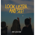 Look, Listen, and See!