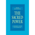 The Sacred Power: A Seeker's Guide to Kundalini