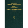 Case Studies in Insurgency and Revolutionary Warfare - Palestine Series: Volume II - The Palestinian Arab Insurgency (1890-2010)