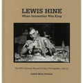 Lewis Hine: When Innovation Was King: The Wpa National Research Project Photographs, 1936-37