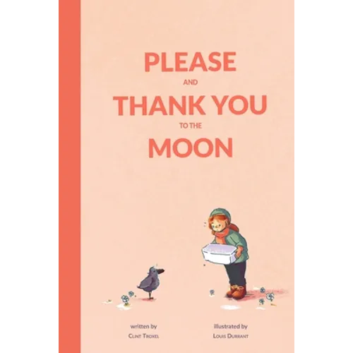 Please and Thank You to the Moon