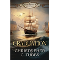 Graduation: a thrilling historical naval adventure
