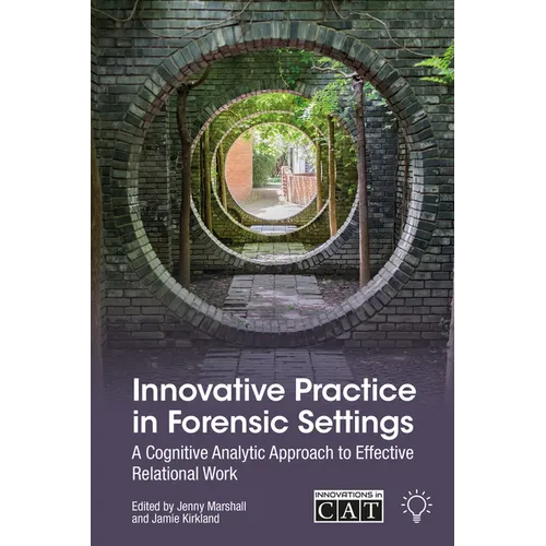 Innovative Practice in Forensic Settings: A Cognitive Analytic Approach to Effective Relational Work