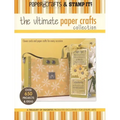 The Ultimate Paper Crafts Collection: Clever Cards and Paper Crafts for Every Occasion; Over 650 Projects & Ideas; A Treasury of Favorites Produced Ex