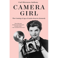 Camera Girl: The Coming of Age of Jackie Bouvier Kennedy