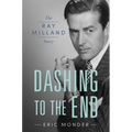 Dashing to the End: The Ray Milland Story