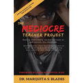 The Mediocre Teacher Project: Keys to Overcoming Teacher Burnout In and Outside the Classroom