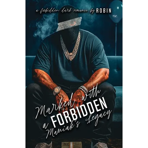 Marked With A Forbidden Maniak's Legacy: A Forbidden Unhinged Dark Romance