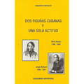 DOS FIGURAS CUBANAS Y UNA SOLA ACTITUD. Féliz Varela y. Jorge Mañach