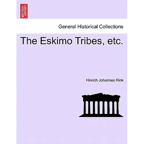 The Eskimo Tribes, Etc.