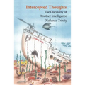 Intercepted Thoughts: The Discovery of Another Intelligence