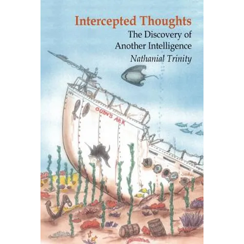 Intercepted Thoughts: The Discovery of Another Intelligence