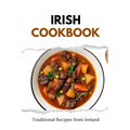 Irish Cookbook: Traditional Recipes from Ireland