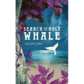 Search for the Holy Whale: A coming-of-age story about the importance of our connection to animals and Mother Earth