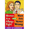 The Women Are Always Right and Men Are Never Wrong