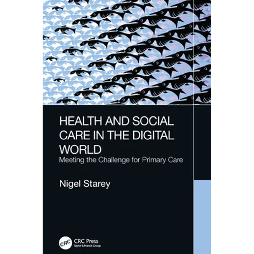 Health and Social Care in the Digital World: Meeting the Challenge for Primary Care